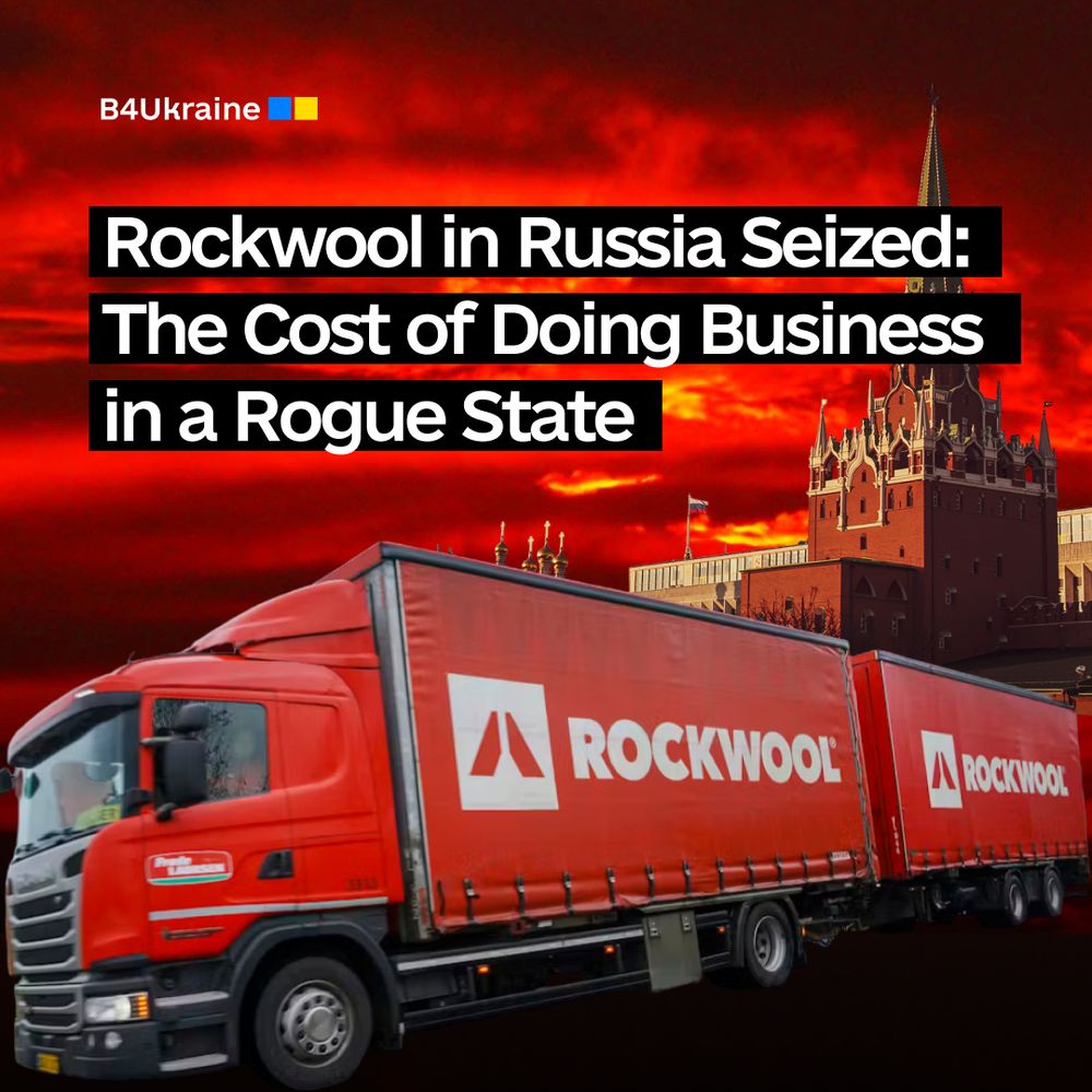 Rockwool’s Russian Factories Seized: The Predictable Cost of Doing Business in a Rogue State