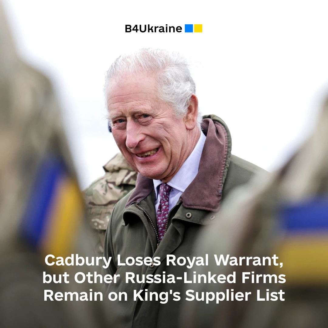 Cadbury Loses Royal Warrant, but Other Russia-Linked Firms Remain on King's Supplier List