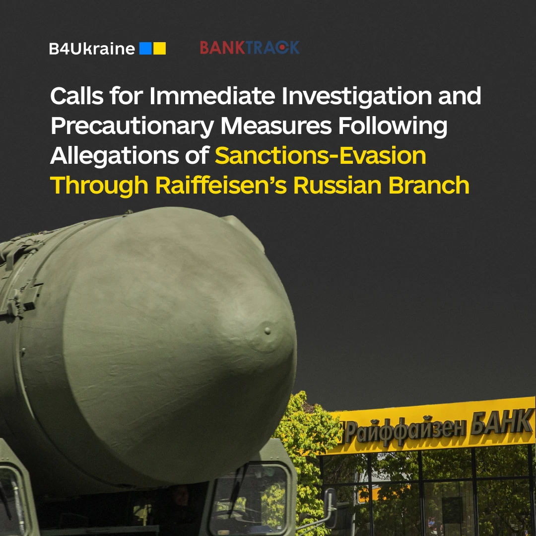 Calls for Immediate Investigation and Precautionary Measures Following Allegations of Sanctions-Evasion Through Raiffeisen’s Russian Branch