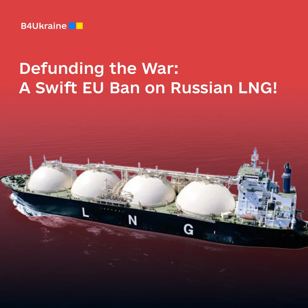 Defunding the War: A Swift EU Ban on Russian LNG!