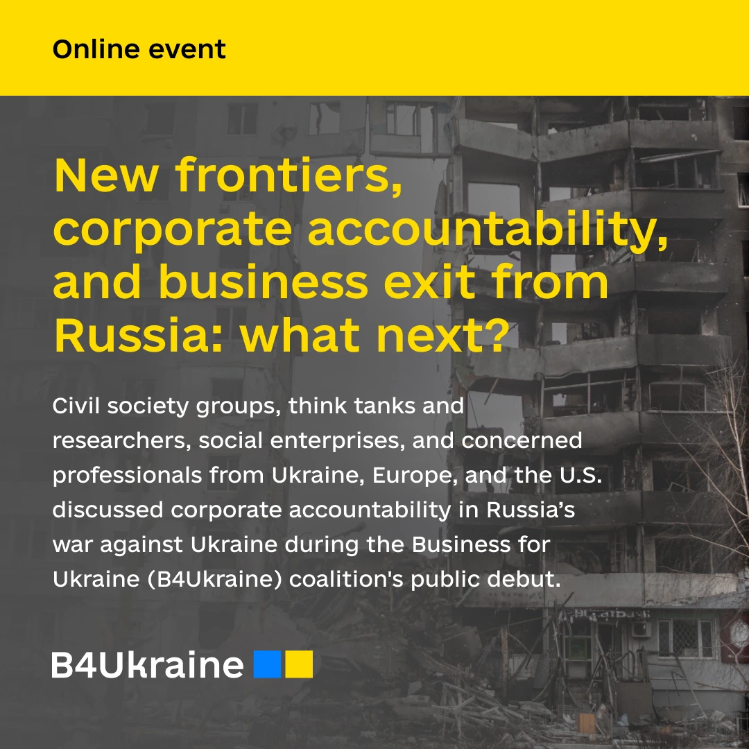 New coalition Business for Ukraine calls for the accelerated and sustained exit of businesses from Russia to cut off the aggressor country from means for war