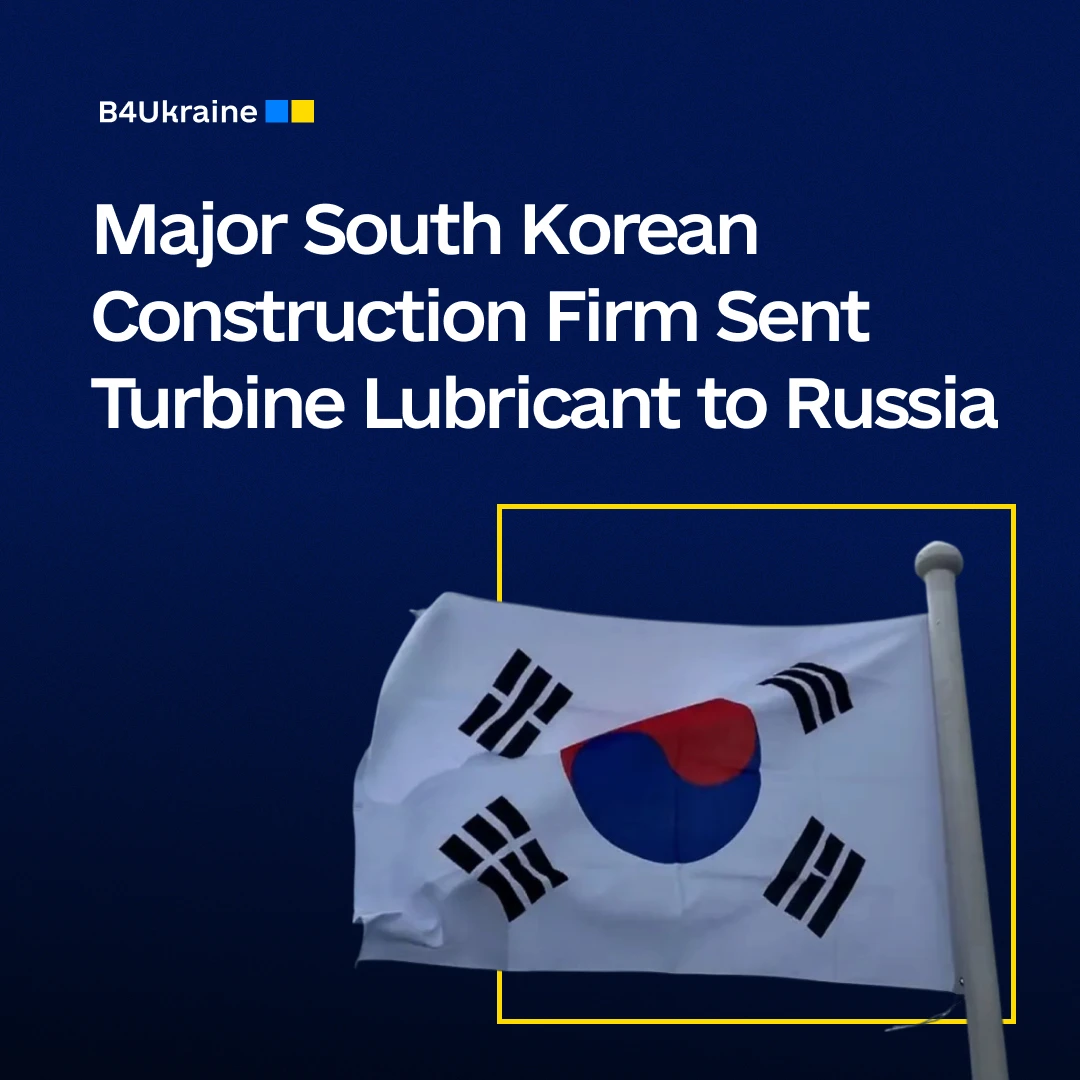 South Korea’s DL E&C Supplied Turbine Oil to Russian Petrochemical Plant, Raising US Sanctions Risks