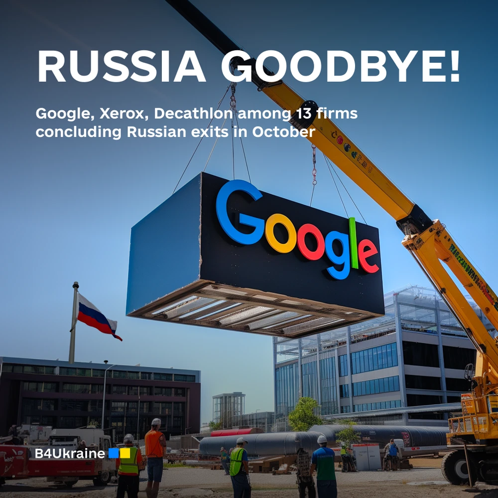 Russia Goodbye! Google, Decathlon and Xerox among 13 firms concluding Russian exits in October