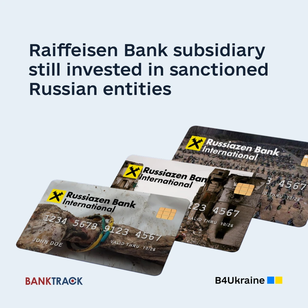 Raiffeisen Bank International subsidiary still invested in sanctioned Russian entities, find BankTrack and B4Ukraine