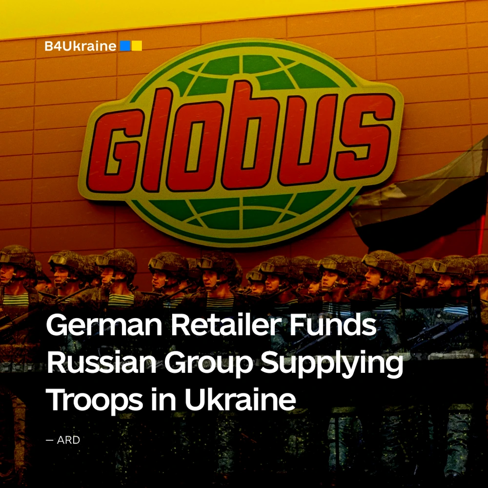 German Retail Chain Globus Funds Russian Group Supplying Troops in Ukraine