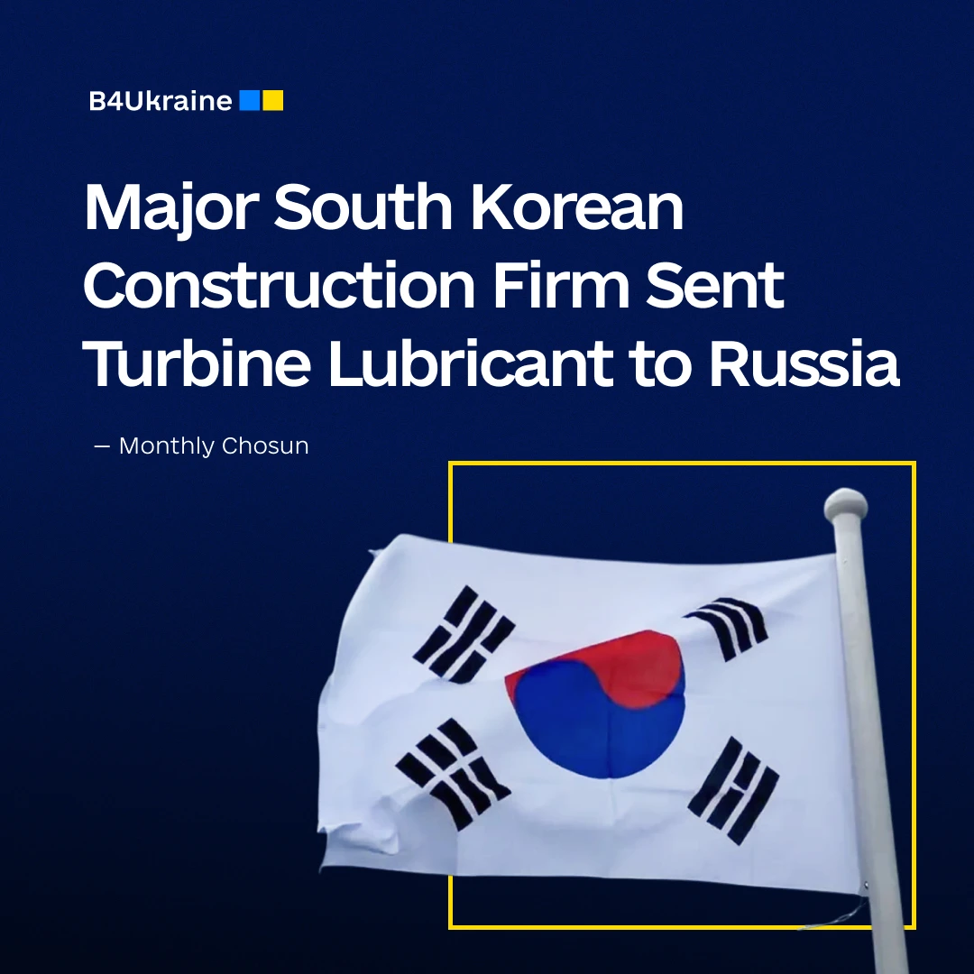 South Korea’s DL E&C Supplied Turbine Oil to Russian Petrochemical Plant, Raising US Sanctions Risks